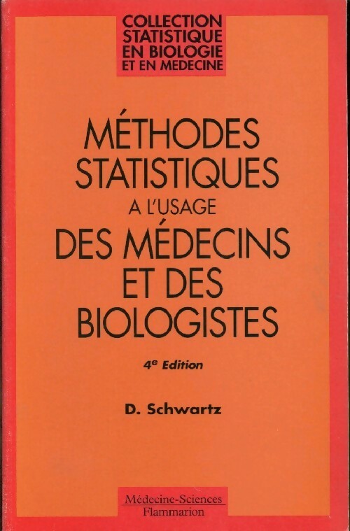 Méthodes statistiques à l'usage des médecins et des biologistes - Daniel Schwartz - Livre