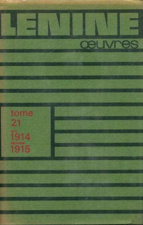 Oeuvres Tome XXI : Août 1914 - Décembre 1915 - Vladimir Illitch Lénine -  Oeuvres de Lénine - Livre