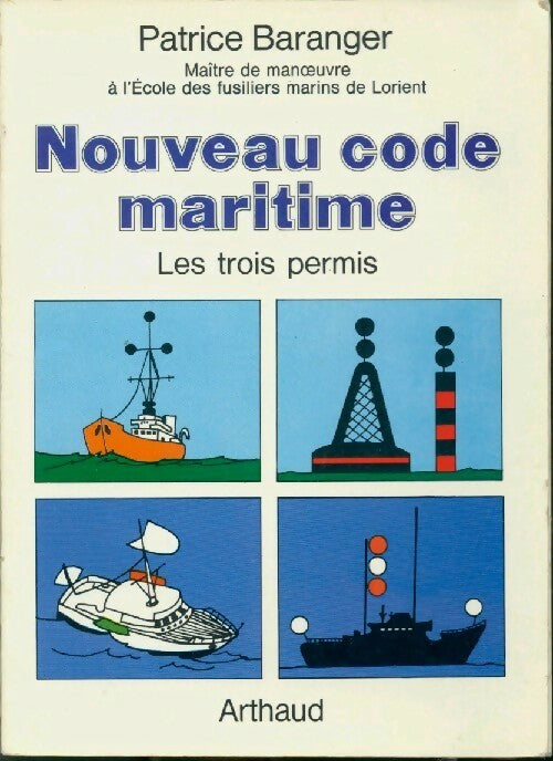 Livrenpoche : Nouveau code maritime. Les trois permis - Patrice Baranger - Livre
