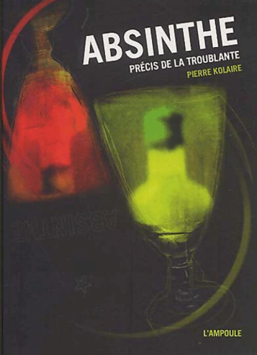 Livrenpoche : Absinthe - Pierre Kolaire - Livre
