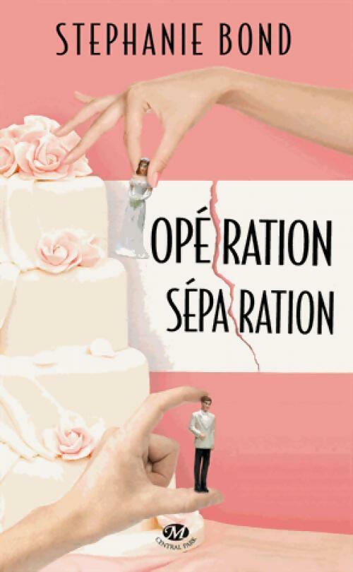 Livrenpoche : Opération séparation - Stephanie Bond - Livre