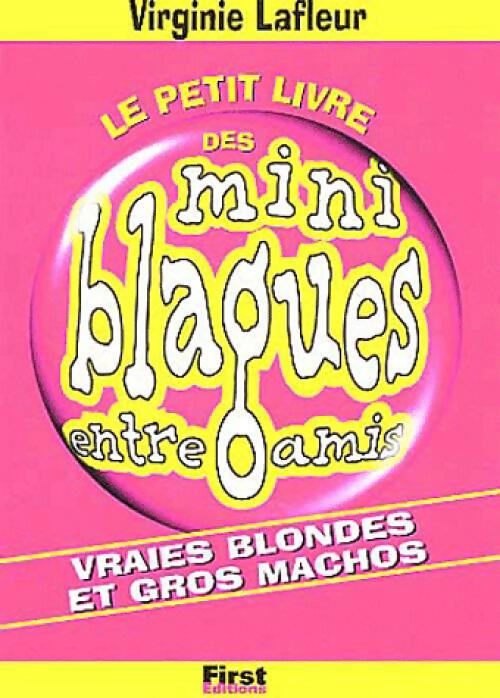 Livrenpoche : Le petit livre des mini blagues entre amis : Vrais blandes et gros machos - Virginie Lafleur - Livre