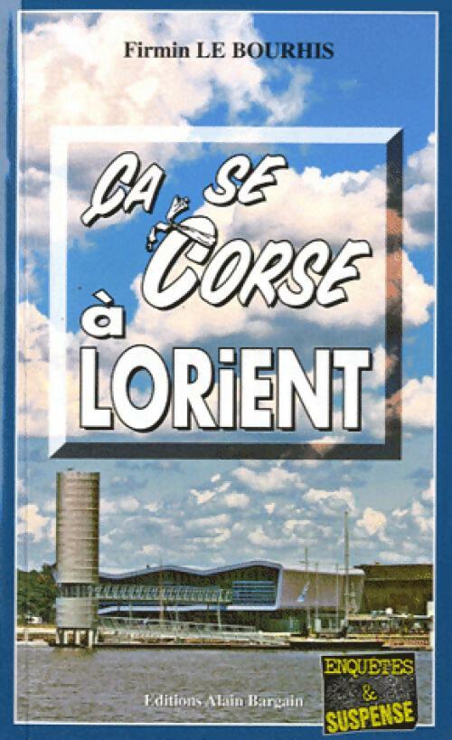 Livrenpoche : Ca se corse à Lorient - Firmin Le Bourhis - Livre