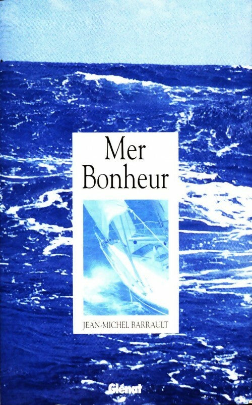 Mer Bonheur - Jean-Michel Barrault -  Glénat GF - Livre