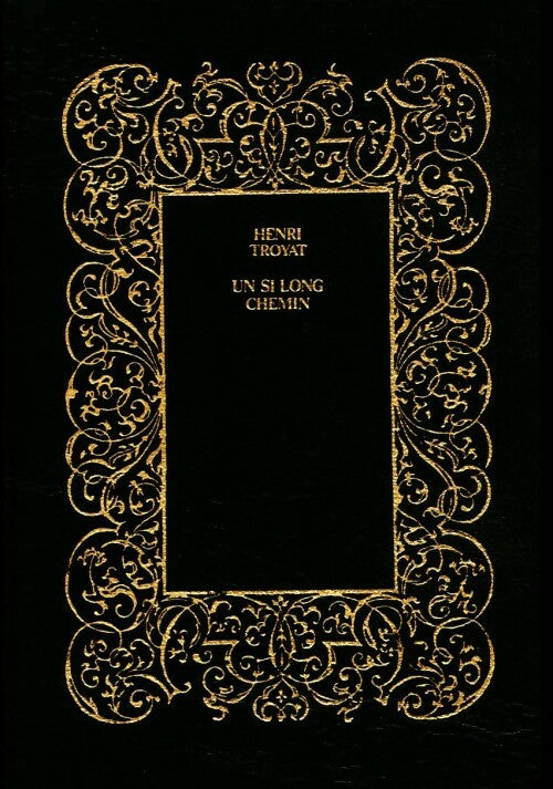 Un si long chemin - Henri Troyat - Livre