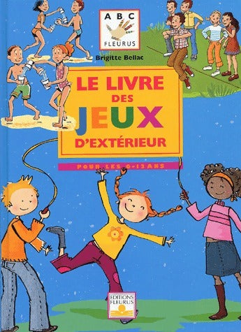 Livrenpoche : Le livre des jeux d'extérieur - Brigitte Bellac - Livre