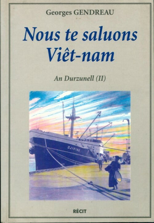 Livrenpoche : Nous te saluons Viêt-nam - Georges Gendreau - Livre