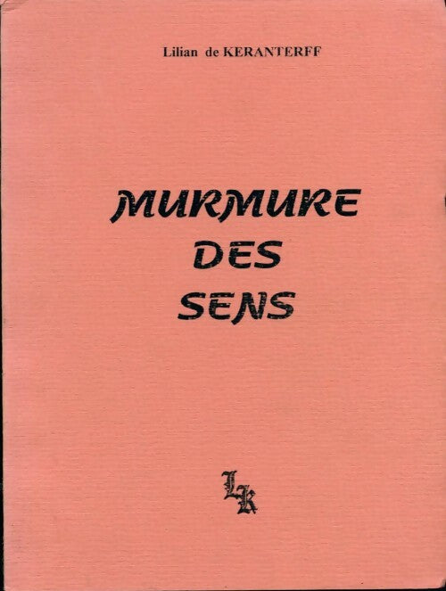 Livrenpoche : Murmure des sens - Lilian De Keranterff - Livre