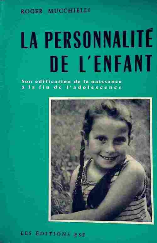 Livrenpoche : La personnalité de l'enfant - Roger Mucchielli - Livre