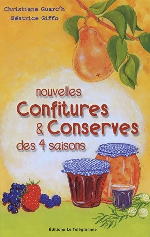 Livrenpoche : Nouvelles confitures et conserves des 4 saisons - Christiane Guarc'H - Livre