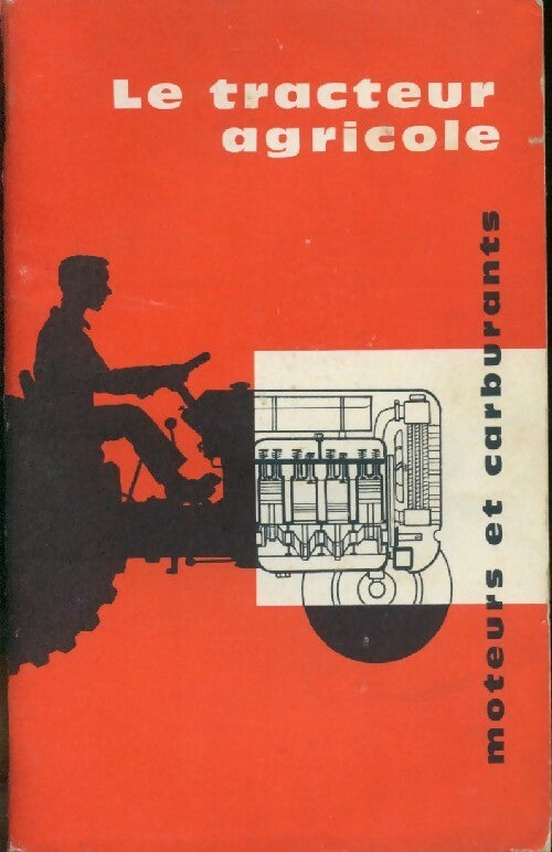 Livrenpoche : Le tracteur agricole. Moteurs et carburants - Inconnu - Livre