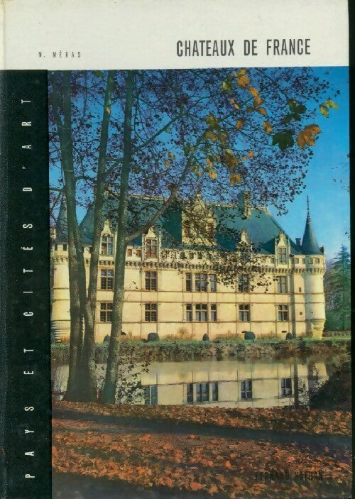 Châteaux de France - Mathieu Méras -  Pays et cités d'art - Livre