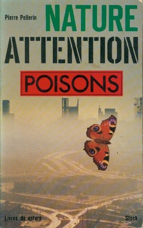 Livrenpoche : Nature, attention : Poisons ! - Pierre Pellerin - Livre