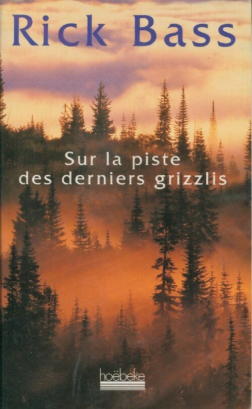 Livrenpoche : Sur la piste des derniers grizzlis - Rick Bass - Livre