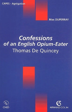 Confessions of an english opium-eater de Thomas de Quincey - Max Duperray -  Capes - Agrégation - Livre