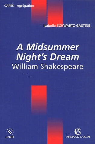 Livrenpoche : A midsummer night's dream de William Shakespeare - Isabelle Schwartz-Gastine - Livre