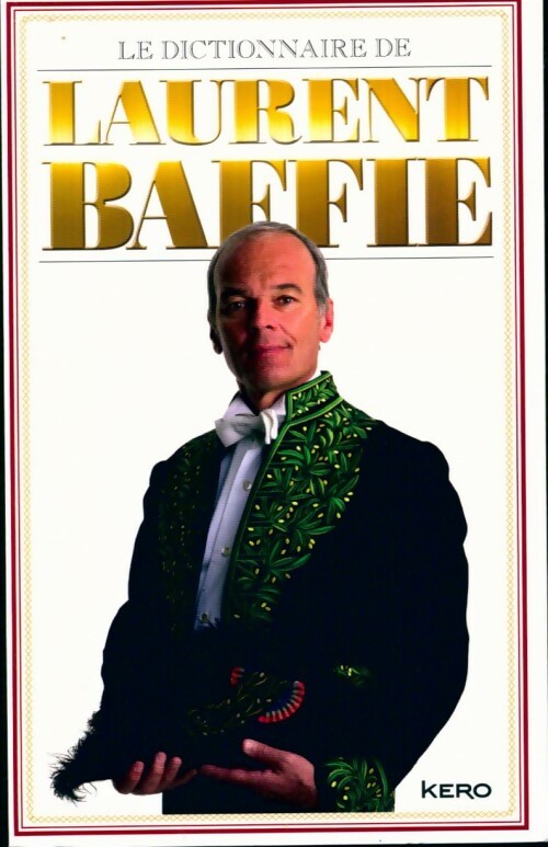 Livrenpoche : Le dictionnaire de Laurent Baffie - Laurent Baffie - Livre