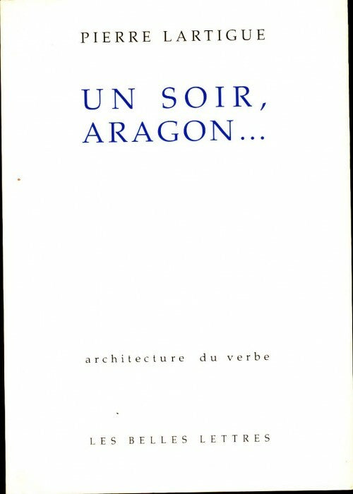 Livrenpoche : Un soir, Aragon... - Pierre Lartigue - Livre