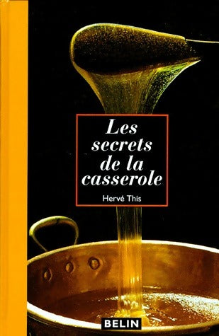 Les secrets de la casserole - Hervé This -  Belin GF - Livre