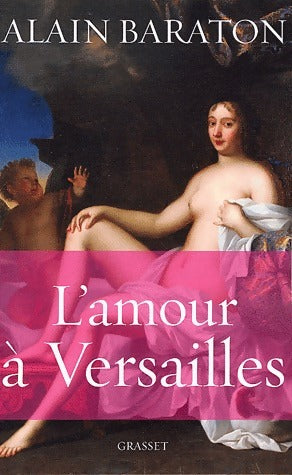 Livrenpoche : L'amour à Versailles - Alain Baraton - Livre
