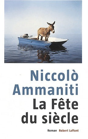 Livrenpoche : La fête du siècle - Niccolo Ammaniti - Livre