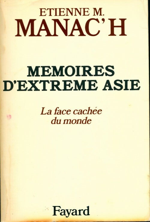 Livrenpoche : Mémoires d'extrême Asie Tome I : La face cachée du monde - Etienne M. Manac'h - Livre
