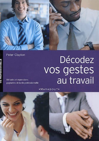 Livrenpoche : Décodez vos gestes au travail - Peter Clayton - Livre