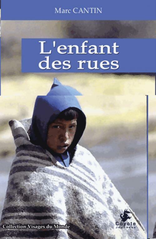 Livrenpoche : L'enfant des rues - Marc Cantin - Livre