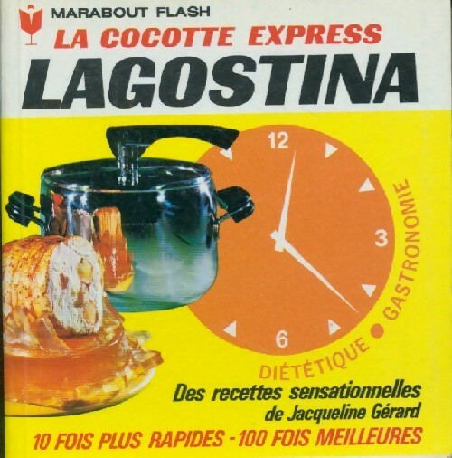 Livrenpoche : La cocotte express Lagostina - Jacqueline Gérard - Livre