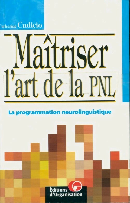 Livrenpoche : Maîtriser l'art de la PNL - Catherine Cudicio - Livre