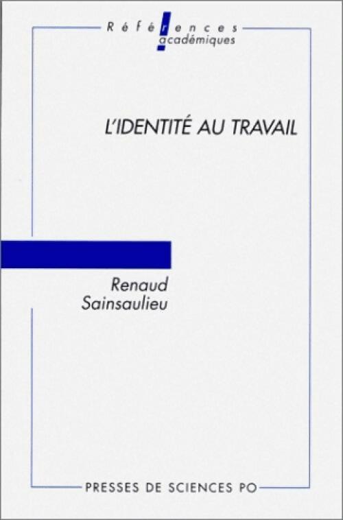 Livrenpoche : L'identité au travail - Renaud Sainsaulieu - Livre