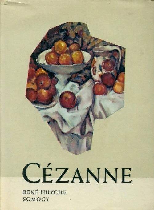 Cézanne - René Huyghe -  Enchantement de la couleur - Livre