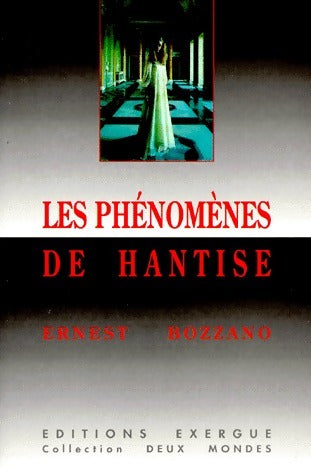 Livrenpoche : Les phénomènes de hantise - Ernest Bozzano - Livre