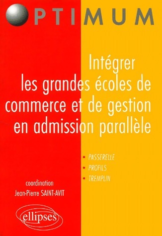 Livrenpoche : Intégrer les grandes écoles de commerce et de gestion en admission parallèle - Jean-Pierre Saint-Avit - Livre