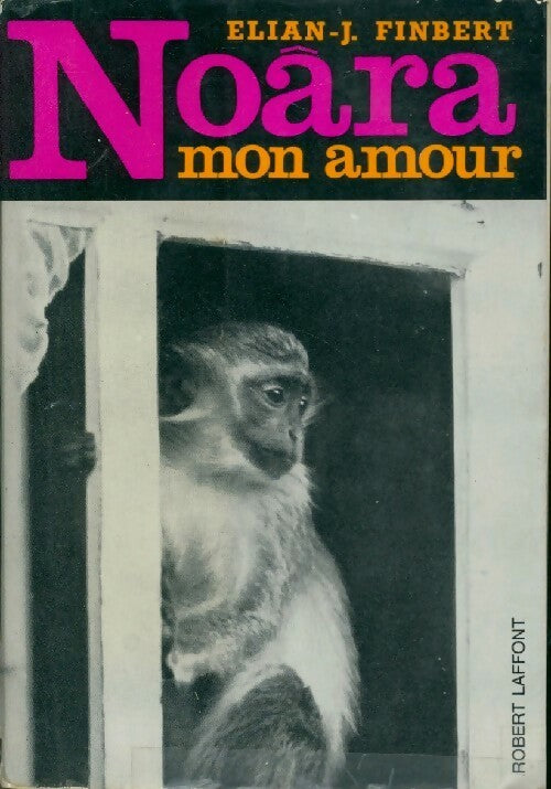 Livrenpoche : Noâra mon amour - Elian-J. Finbert - Livre