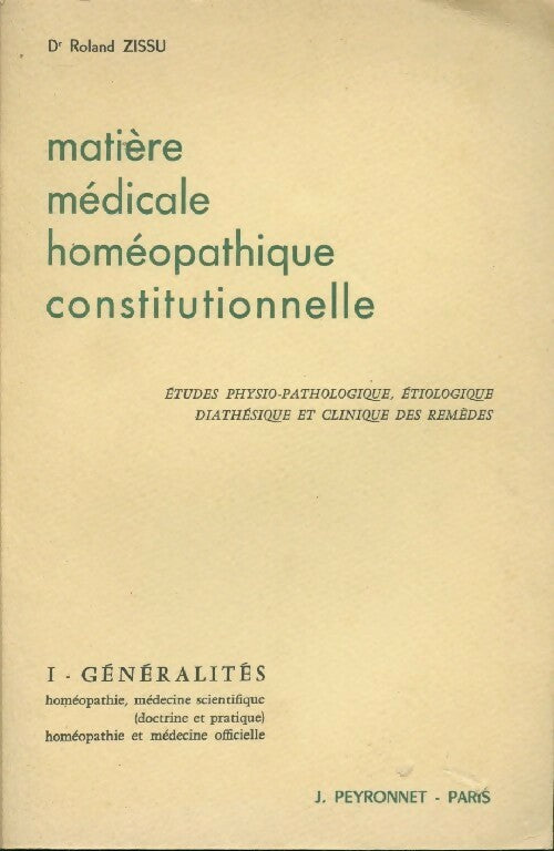 Livrenpoche : Matière médicale homéopathique constitutionnelle Tome I : Généralités - Roland Zissu - Livre