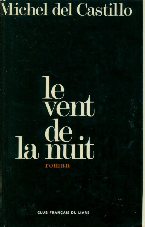 Le vent de la nuit - Michel Del Castillo -  Club Français du livre GF - Livre