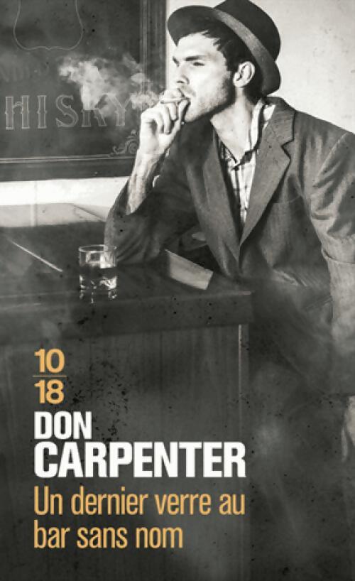 Un dernier verre au bar sans nom - Don Carpenter - Livre