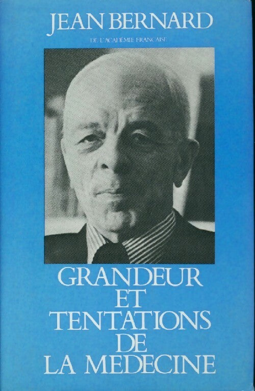 Livrenpoche : Grandeur et tentations de la médecine - Jean Pr Bernard - Livre