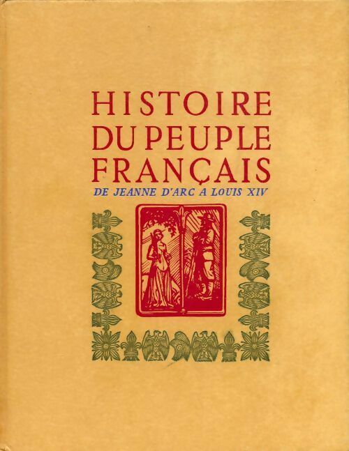 Livrenpoche : Histoire du peuple français Tome II : De Jeanne d'Arc à Louis XIV - Edmond Pognon - Livre