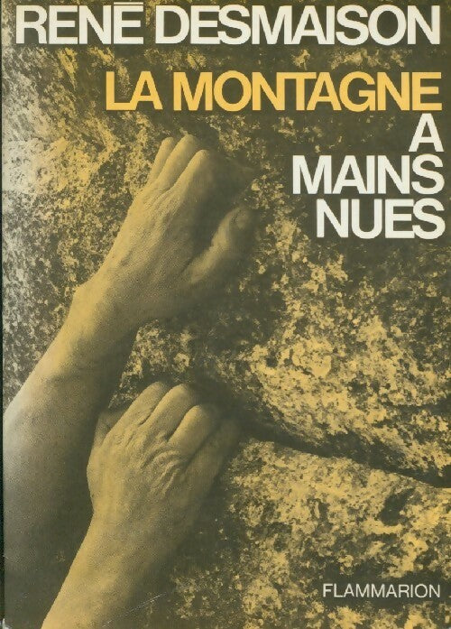 Livrenpoche : La montagne à mains nues - René Desmaison - Livre