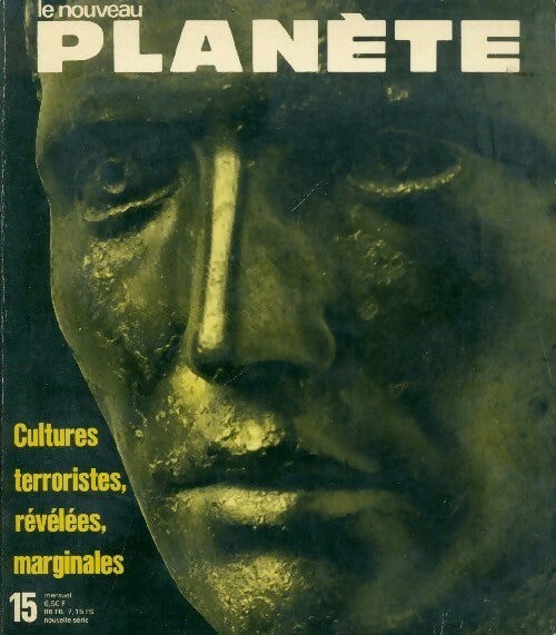Livrenpoche : Le nouveau Planète n°15. Cultures terroristes, révélées, marginales - Collectif - Livre