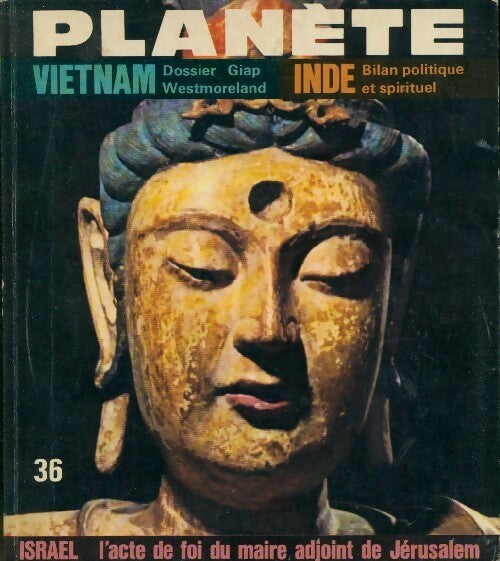 Livrenpoche : Planète n°36 : Vietnam : Dossier Giap Westmoreland / Inde : Bilan politique et spirituel - Collectif - Livre