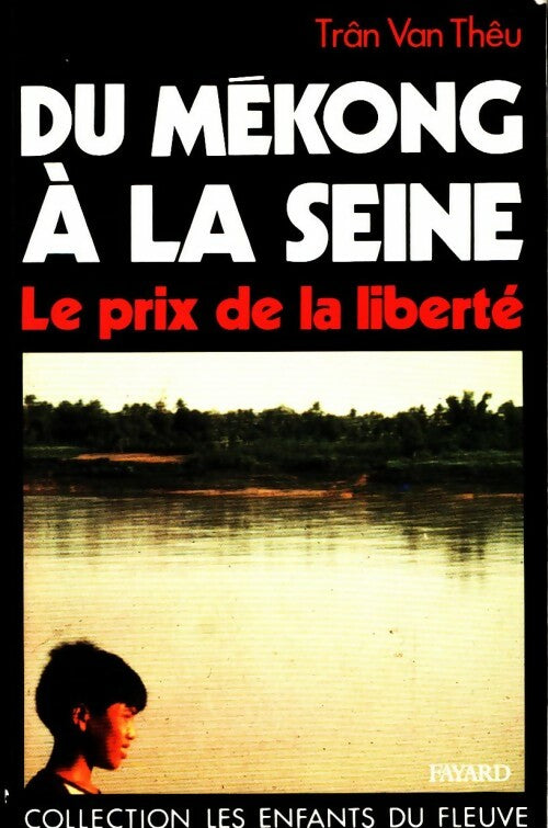 Livrenpoche : Du Mékong à la Seine. Le prix de la liberté - Tran Van Theu - Livre