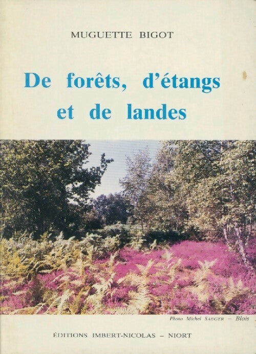De forêts, d'étangs et de landes - Muguette Bigot -  Imbert-Nicolas GF - Livre