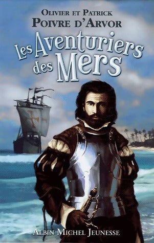 Livrenpoche : Les aventuriers des mers - Olivier Poivre d'Arvor - Livre