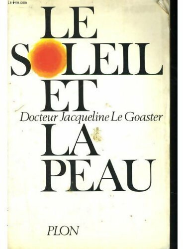 Livrenpoche : Le soleil et la peau - Jacqueline Le Goaster - Livre