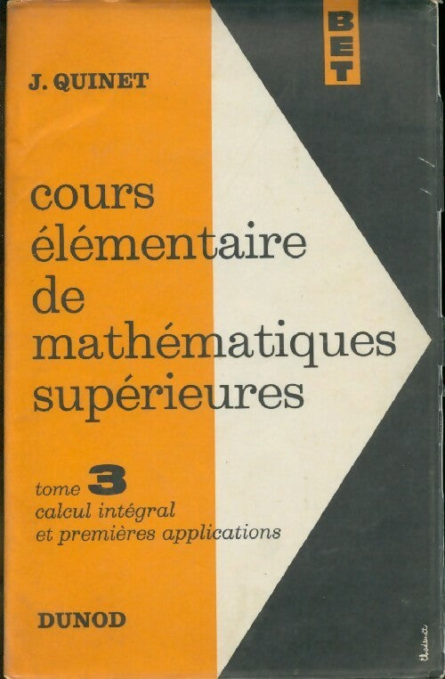 Livrenpoche : Cours élémentaire de mathématiques supérieures Tome III : Calcul intégral et premières applications - Jean Quinet - Livre