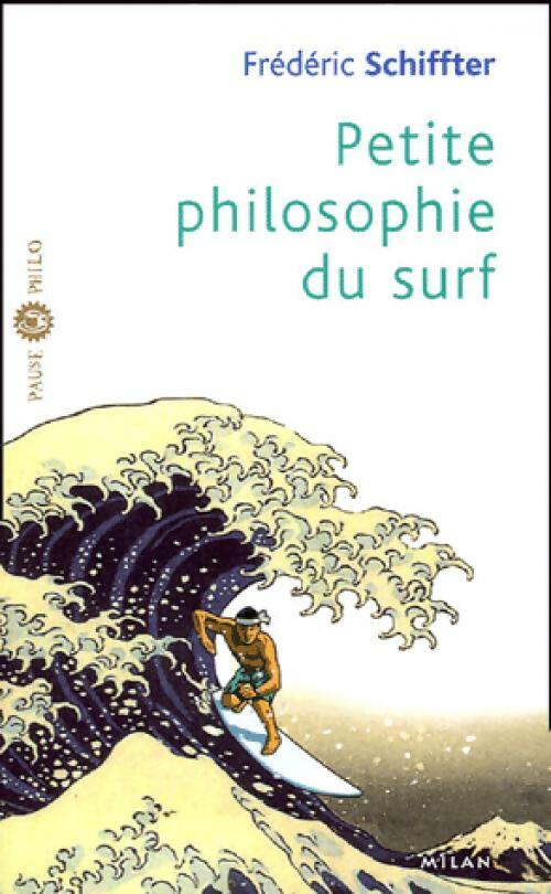 Livrenpoche : Petite philosophie du surf - Frédéric Schiffter - Livre