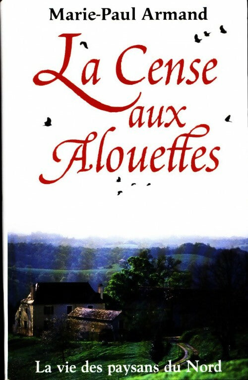Livrenpoche : La cense aux alouettes - Armand Marie Paule - Livre